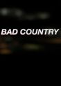 Bad Country