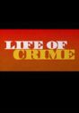 Life of Crime