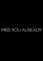 Miss You Already
