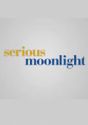 Serious Moonlight