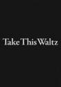 Take This Waltz